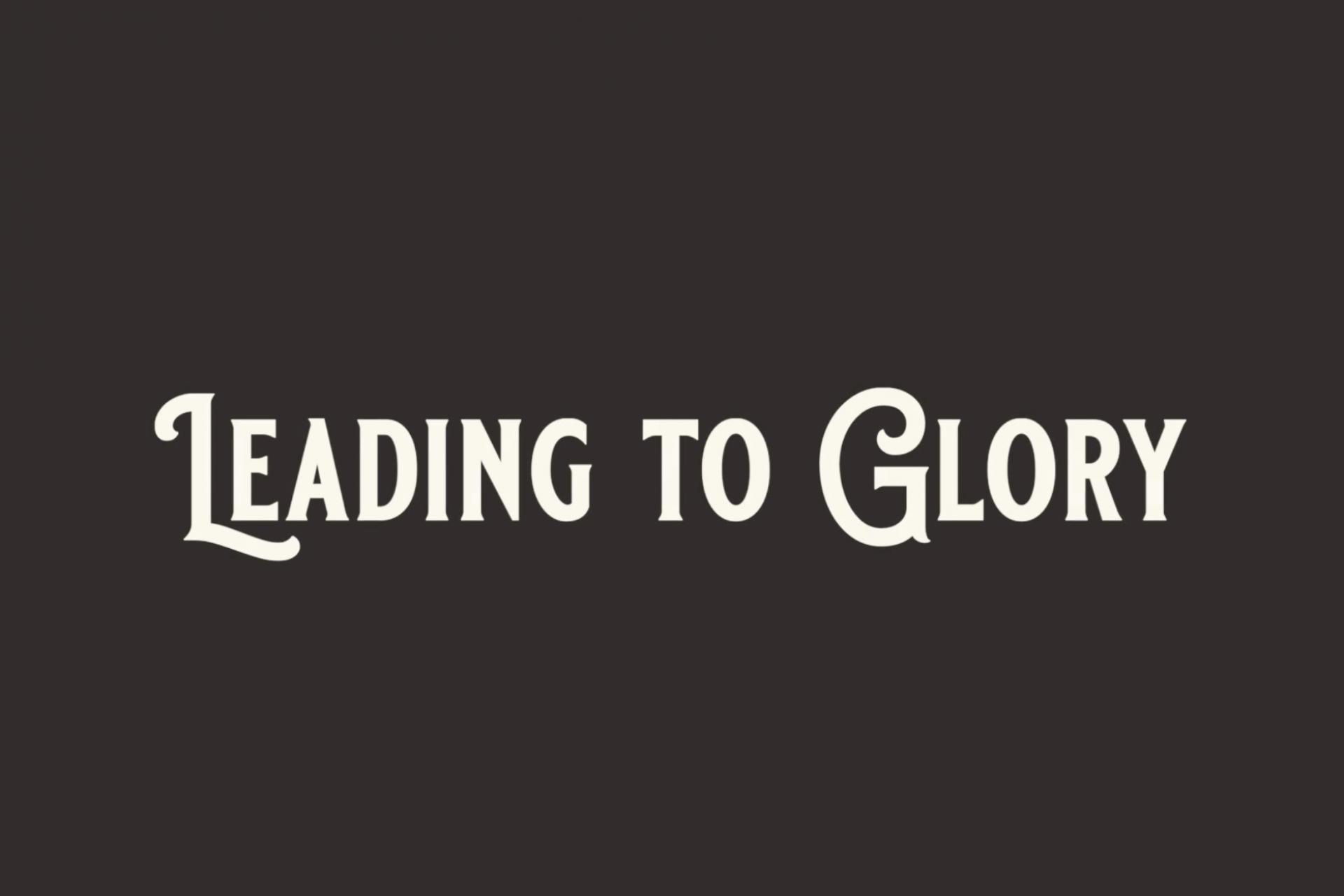 leading to glory title